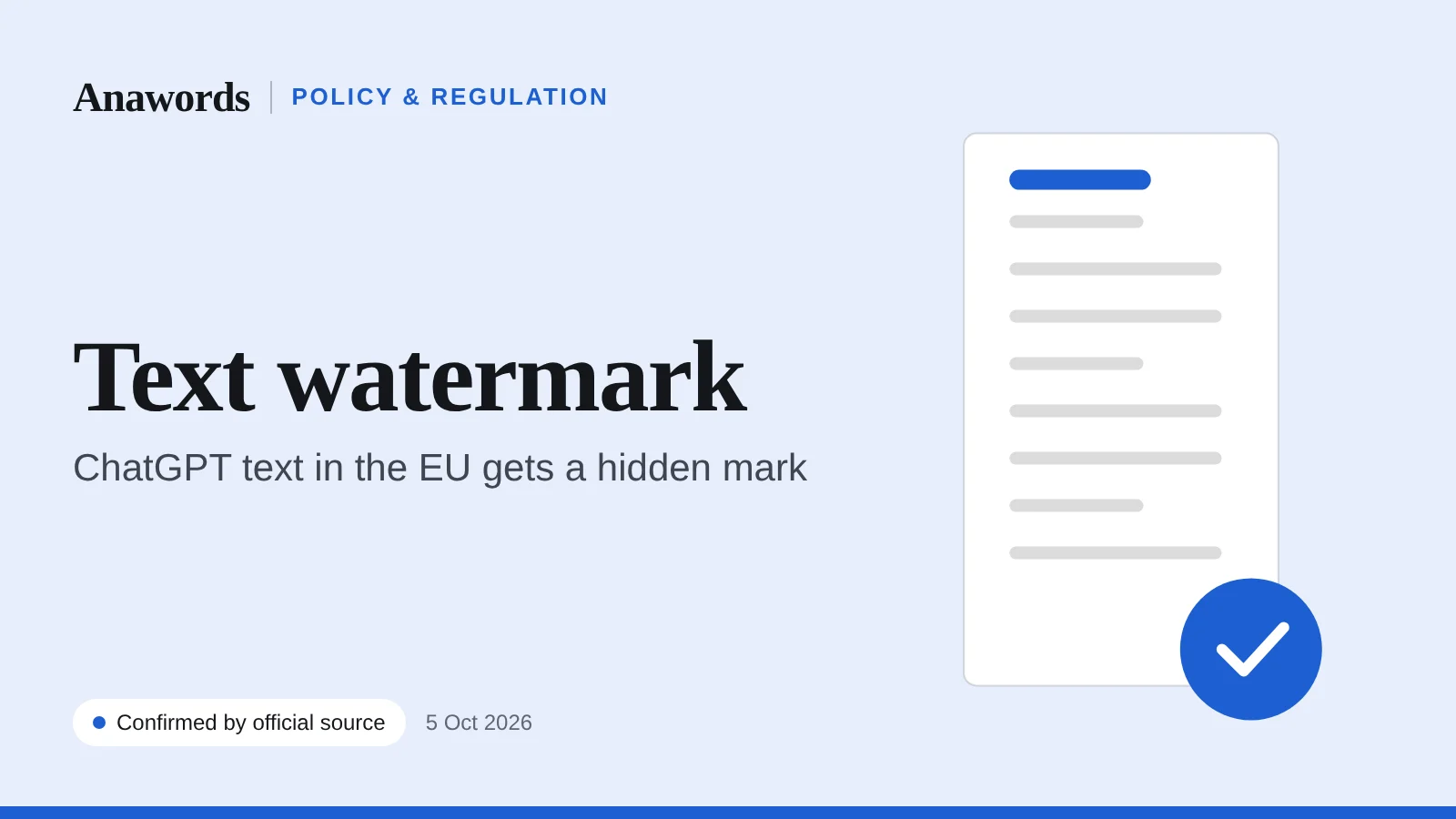 Anawords graphic: Text watermark. ChatGPT text in the EU gets an invisible mark. Confirmed by official source.